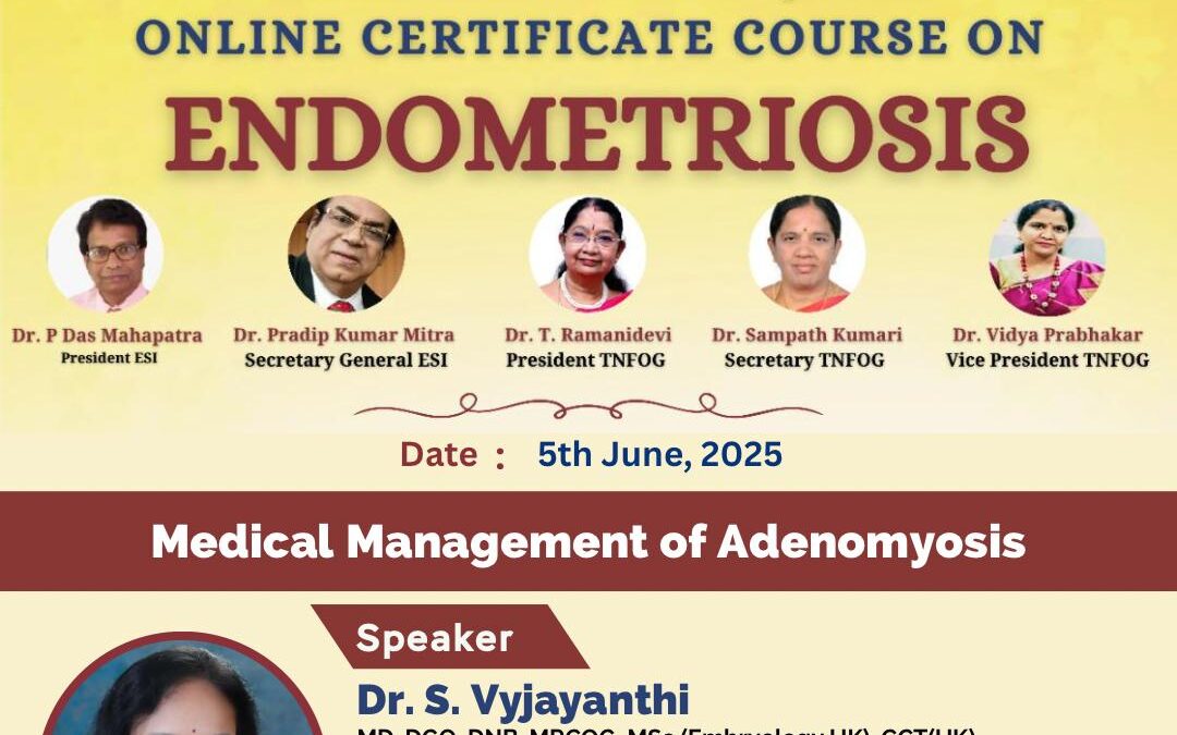 Honoured to be part of the TNFOG & ESI Certification Webinar on Endometriosis, conducted under the leadership of Dr. P. Das Mahapatra, President of ESI, and convened by Dr. T. Ramani Devi. I had the opportunity to speak on “Medical Management of Adenomyosis” on June 5th, 2025, sharing evidence-based insights and practical strategies to support better outcomes in clinical practice.